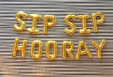 SIP SIP HOORAY Letter Balloon Banner l Silver l Gold l Rose Gold l Pink l Blue