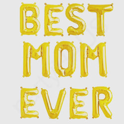 Best Mom Ever Balloon banner in gold letter balloons